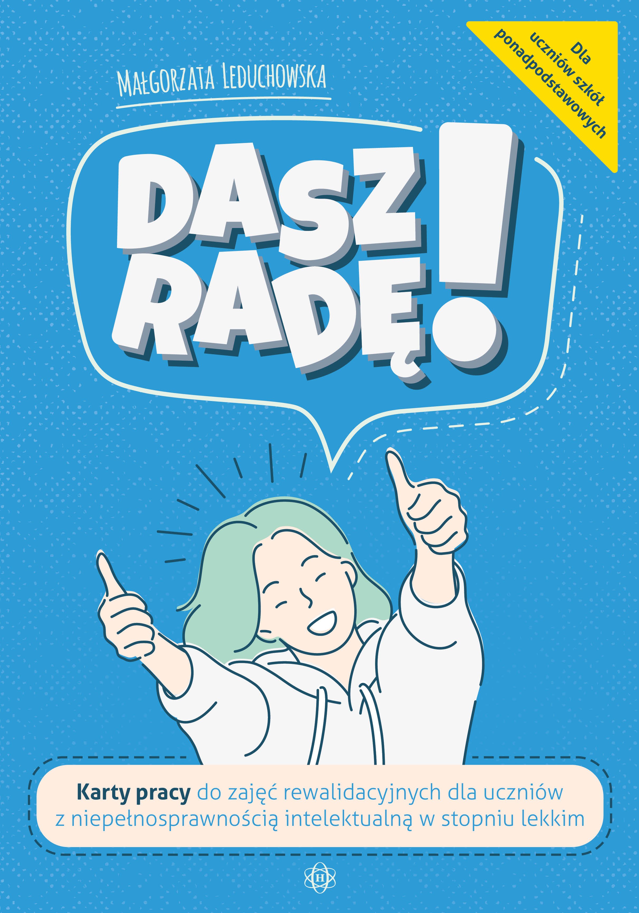 Image of Dasz radę! Karty pracy do zajęć rewalidacyjnych dla uczniów z niepełnosprawnością intelektualną w stopniu lekkim