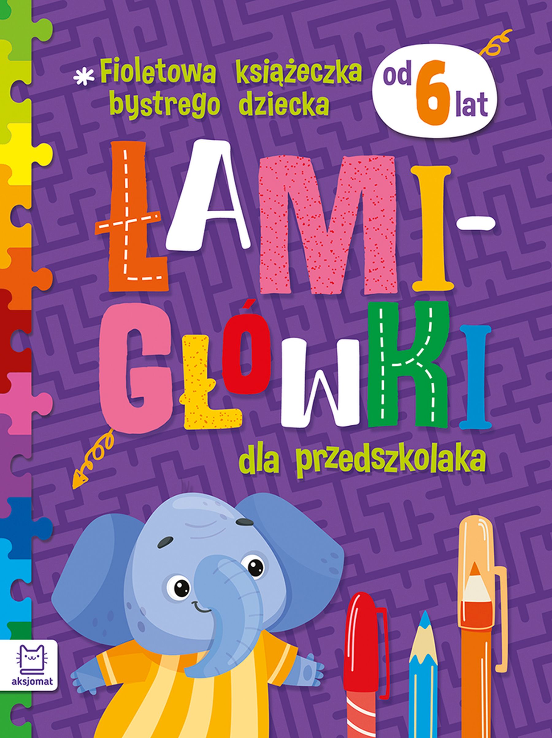 Image of Fioletowa książeczka bystrego dziecka. Łamigłówki dla przedszkolaka 6+