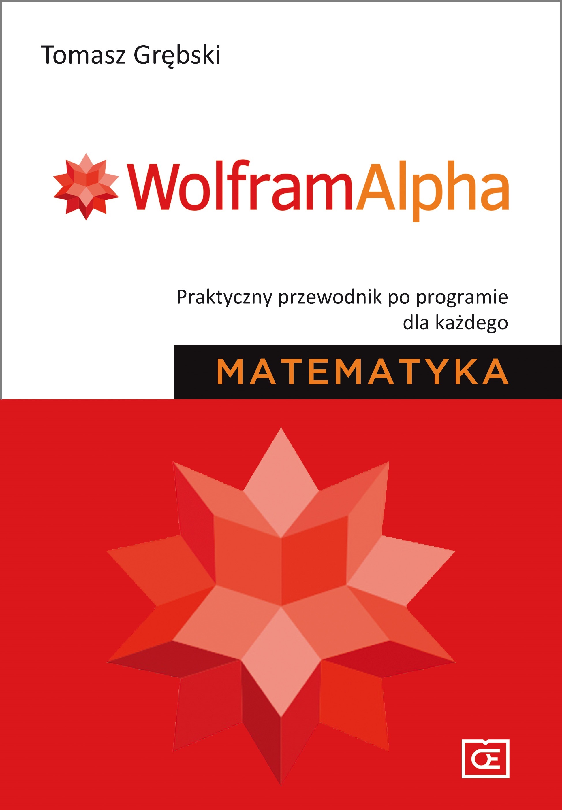 Image of Wolfram Alpha Praktyczny przewodnik po programie dla każdego Matematyka