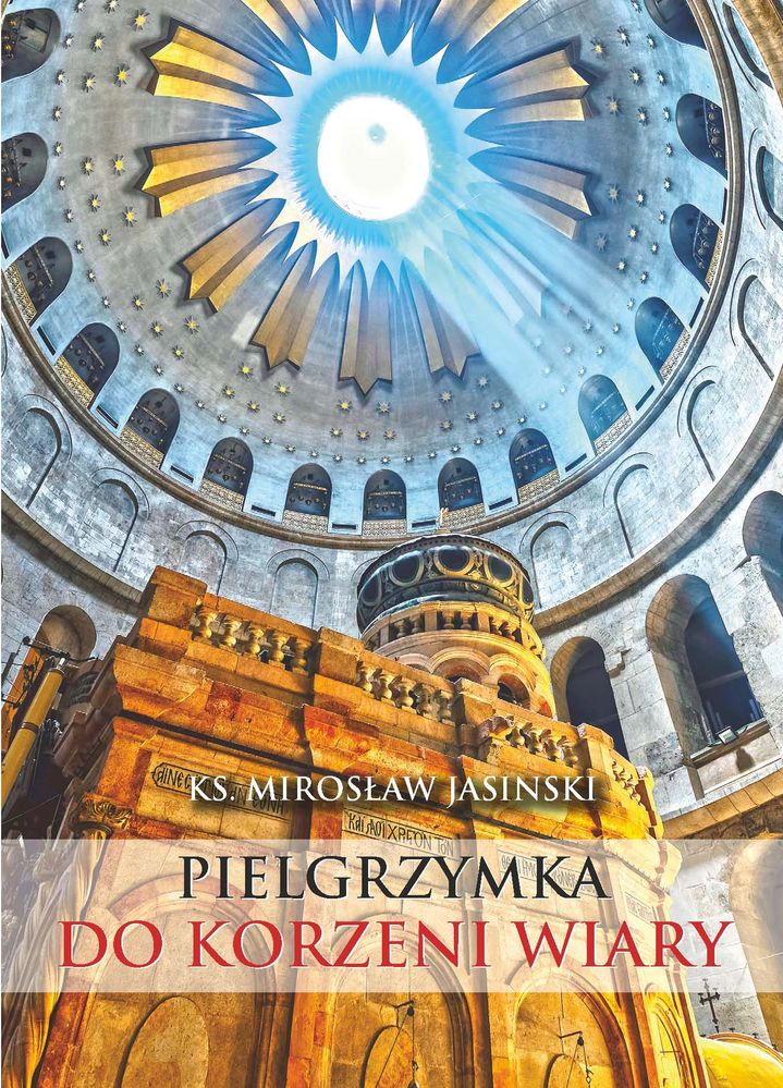 Image of Pielgrzymka do korzeni wiary mały przewodnik po ziemi świętej