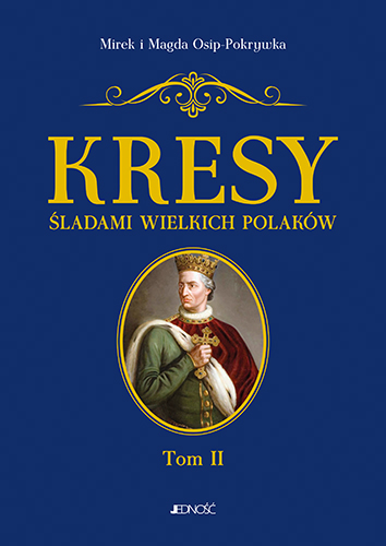 Image of Kresy śladami wielkich Polaków. Tom 2