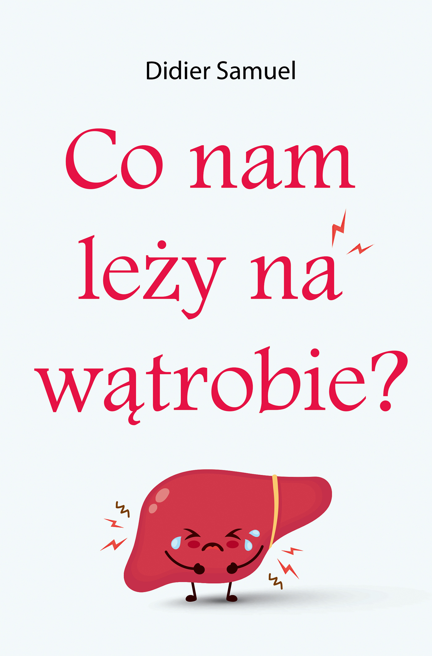 Image of Co nam leży na wątrobie?