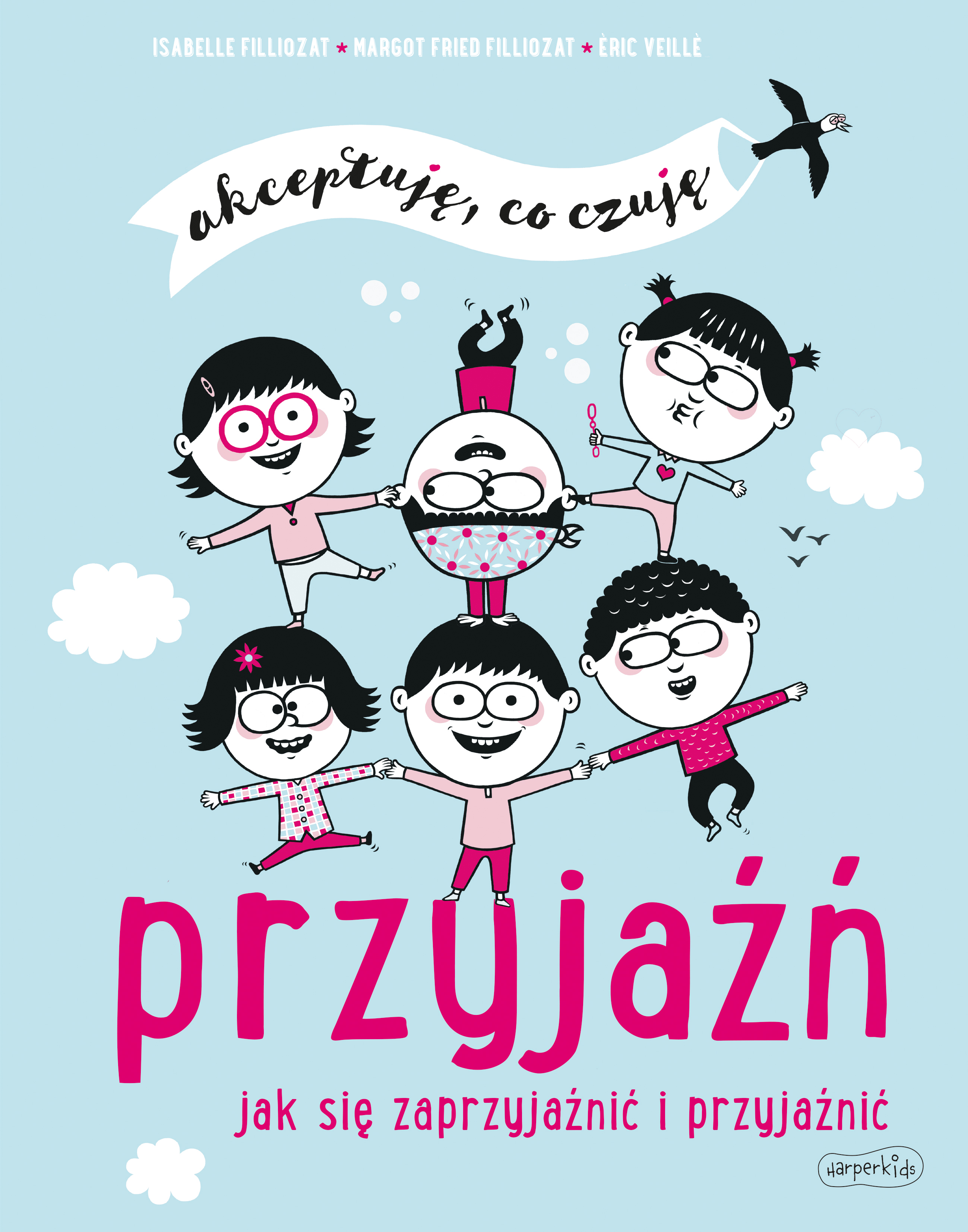 Image of Przyjaźń. Jak się zaprzyjaźnić i przyjaźnić. Akceptuję, co czuję