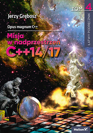 Image of Opus magnum C++. Misja w nadprzestrzeń C++14/17. Tom 4