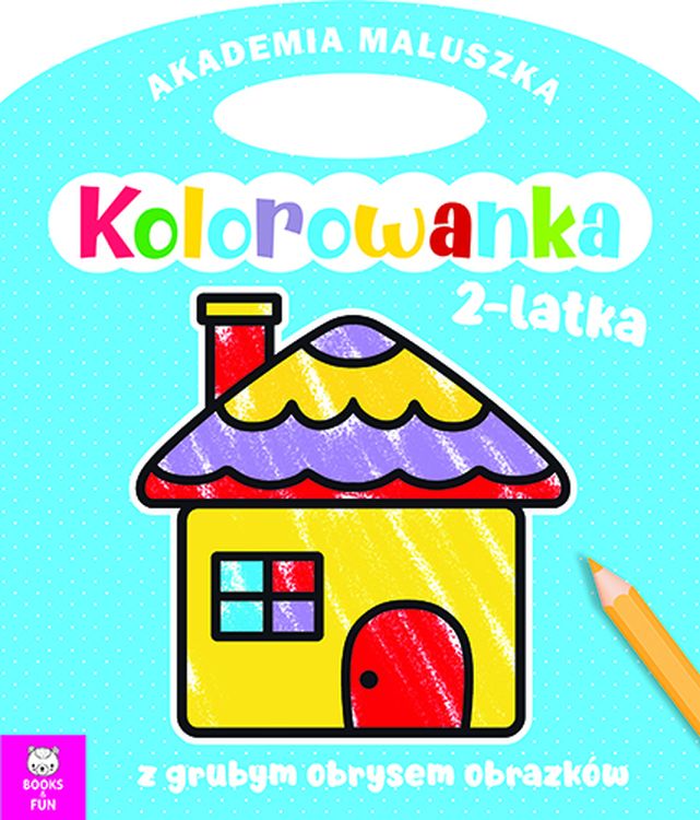 Image of Domek. Akademia maluszka. Kolorowanka 2-latka