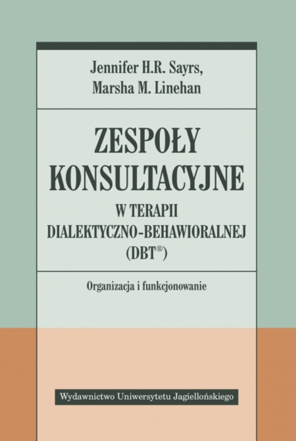 Image of Zespoły konsultacyjne w terapii dialektyczno-behawioralnej (DBT®). Organizacja i funkcjonowanie