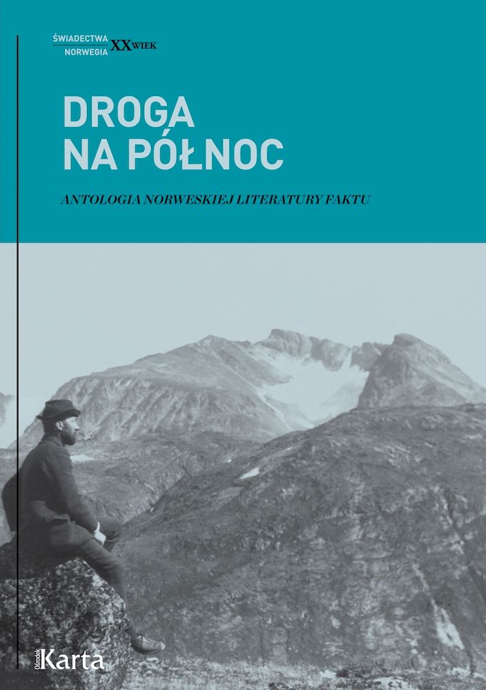 Image of Droga na Północ. Antologia norweskiej literatury faktu wyd. 2