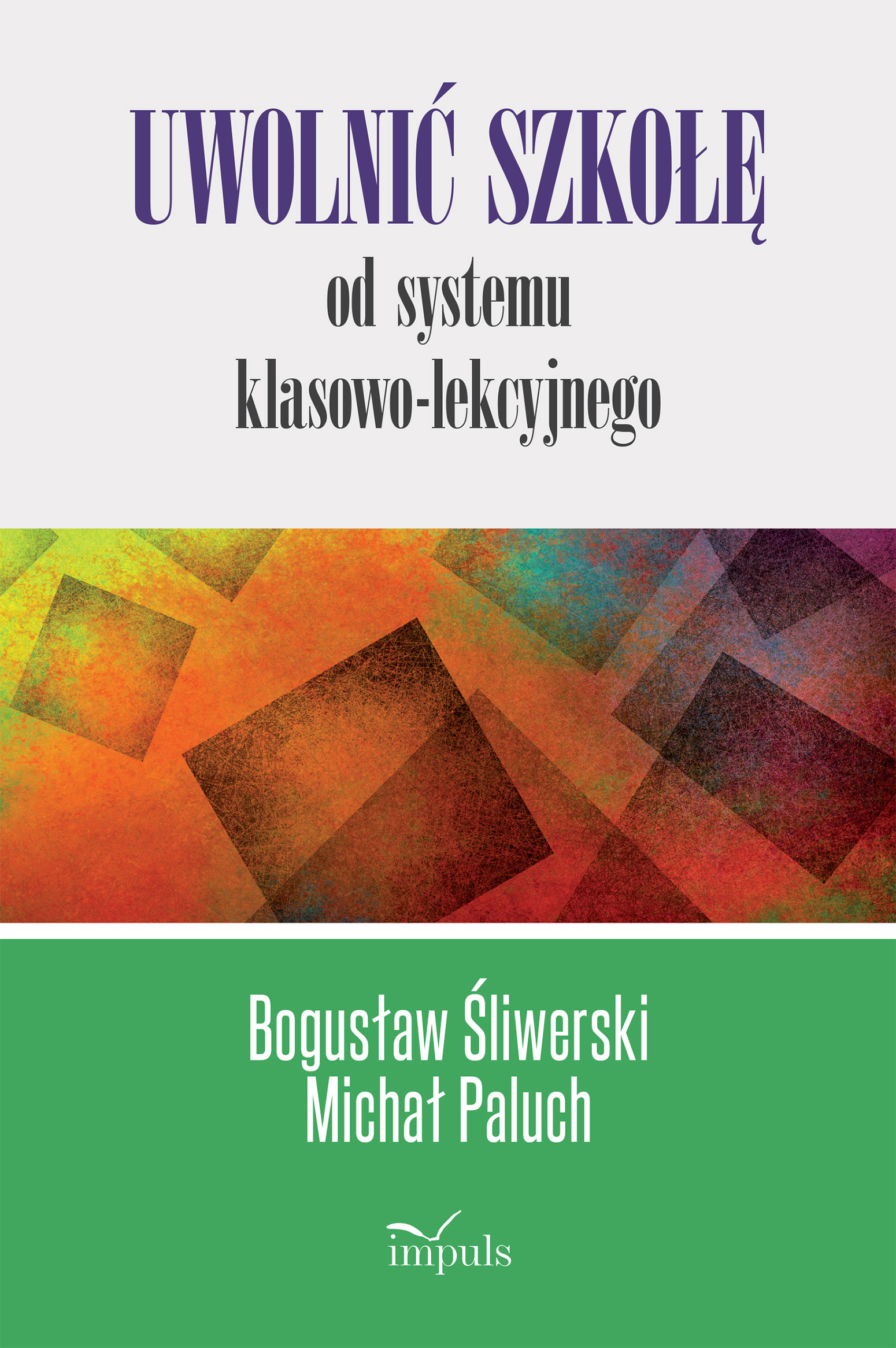 Image of Uwolnić szkołę od systemu klasowo-lekcyjnego