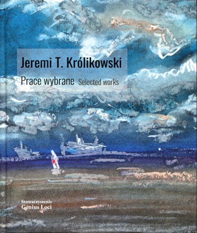 Image of Jeremi T. Królikowski. Prace wybrane. Selected works
