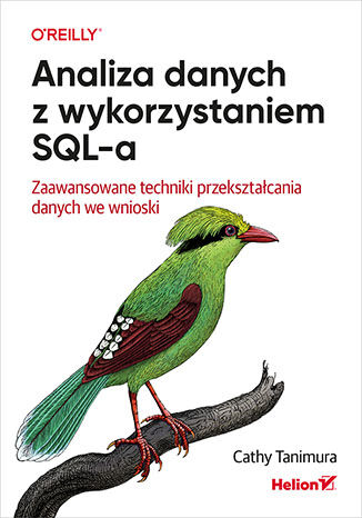 Image of Analiza danych z wykorzystaniem SQL-a. Zaawansowane techniki przekształcania danych we wnioski
