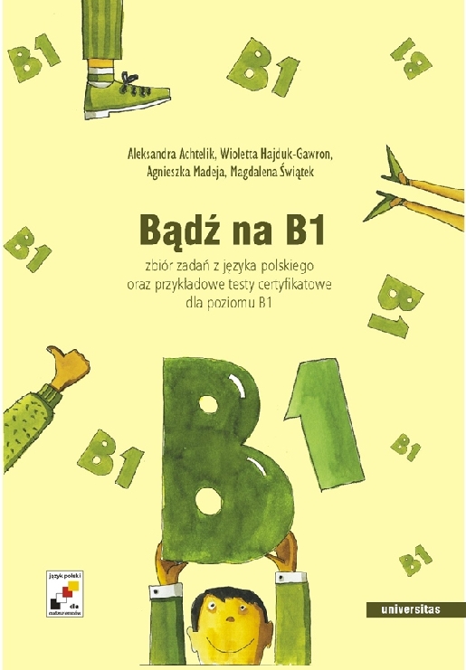 Image of Bądź na B1. Zbiór zadań z języka polskiego oraz przykładowe testy certyfikowane dla poziomu B1 + CD