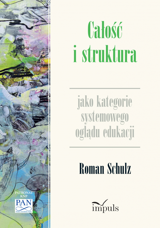 Image of Całość i struktura jako kategorie systemowego oglądu edukacji