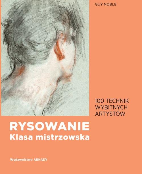 Image of Rysowanie klasa mistrzowska 100 technik wybitnych artystów