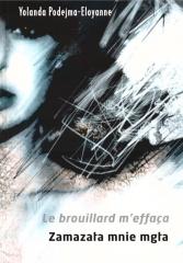 Image of Le brouillard m'effaca. Zamazała mnie mgła