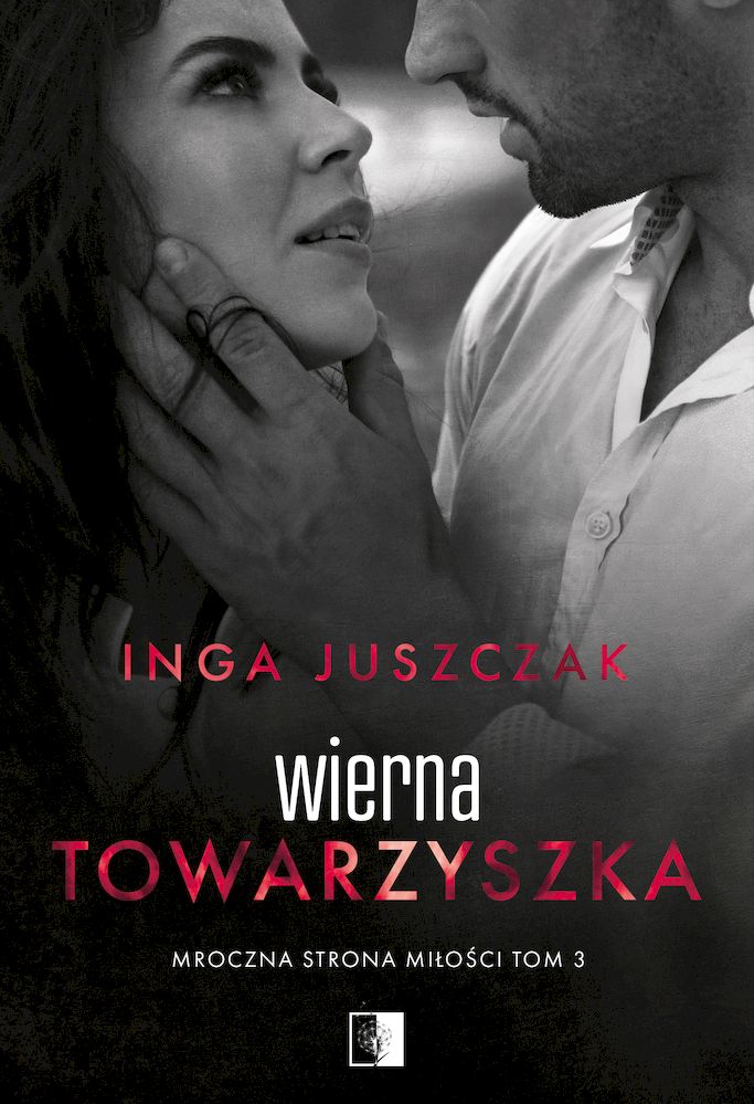 Image of Wierna towarzyszka. Mroczna strona miłości. Tom 3