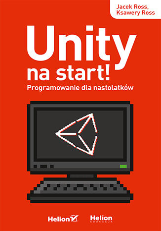 Image of Unity na start! Programowanie dla nastolatków