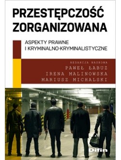 Image of Przestępczość zorganizowana. Aspekty prawne i kryminalno-kryminalistyczne