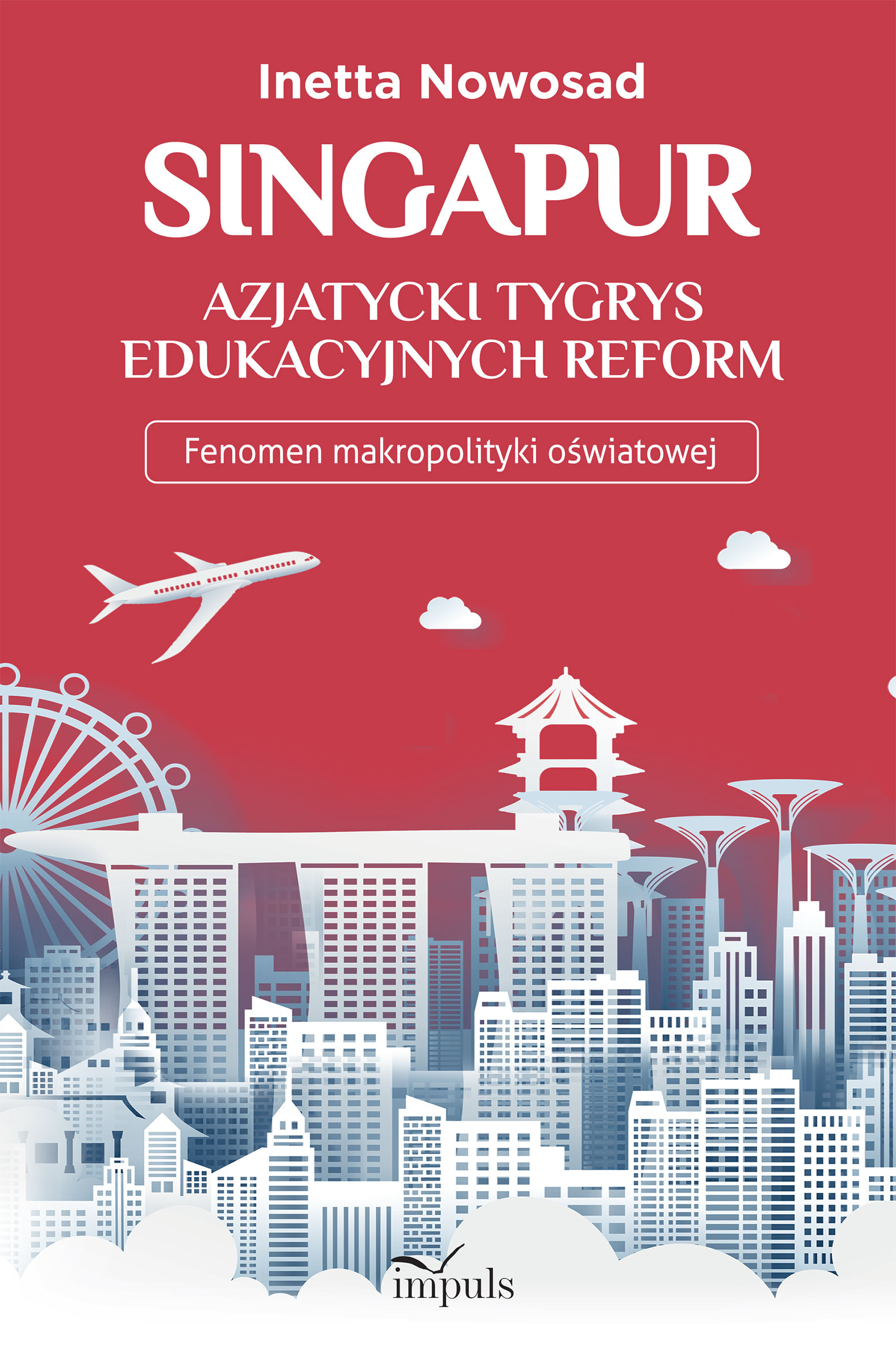 Image of Singapur azjatycki tygrys edukacyjnych reform Fenomen makropolityki oświatowej