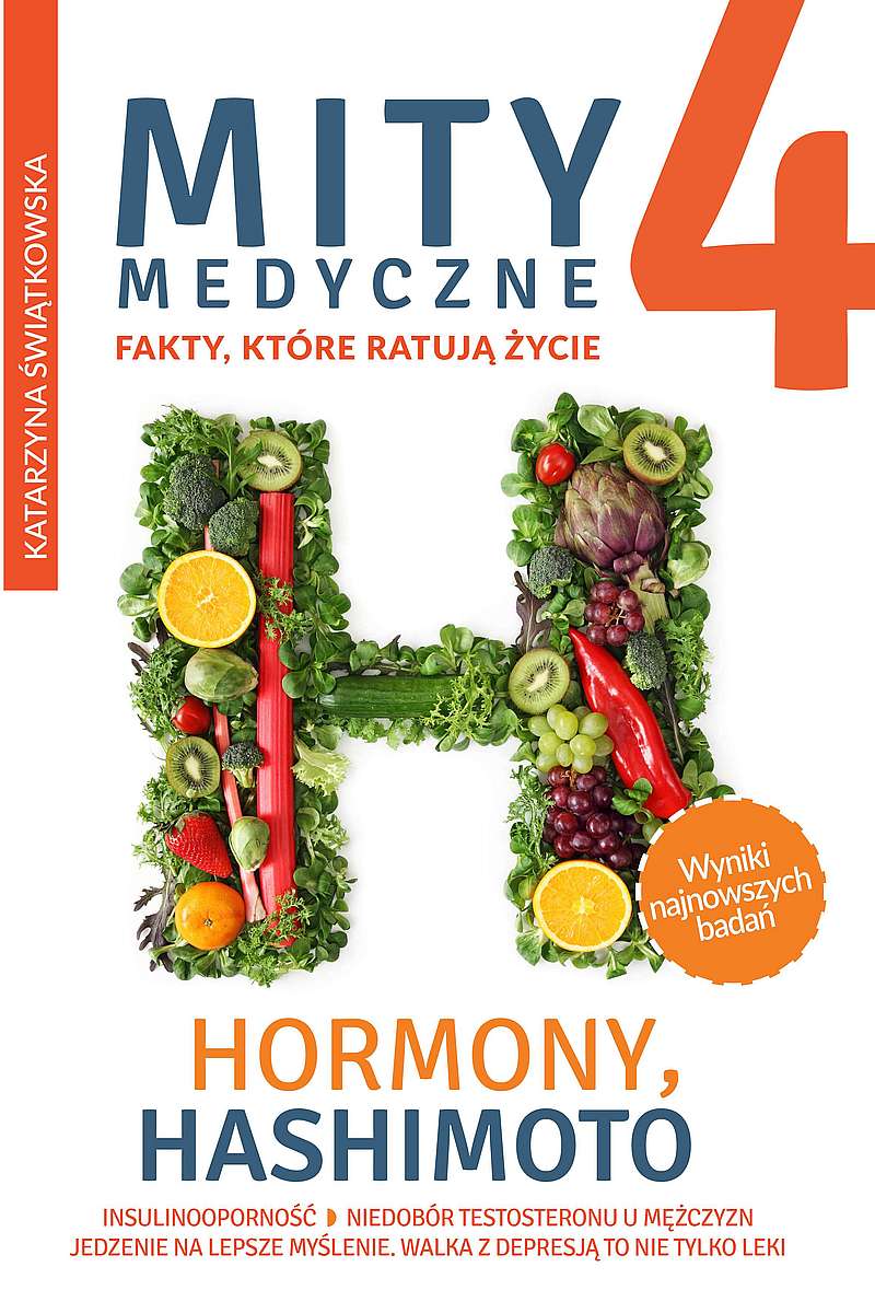 Image of Mity medyczne 4. Fakty, które ratują życie. Hormony, hashimoto