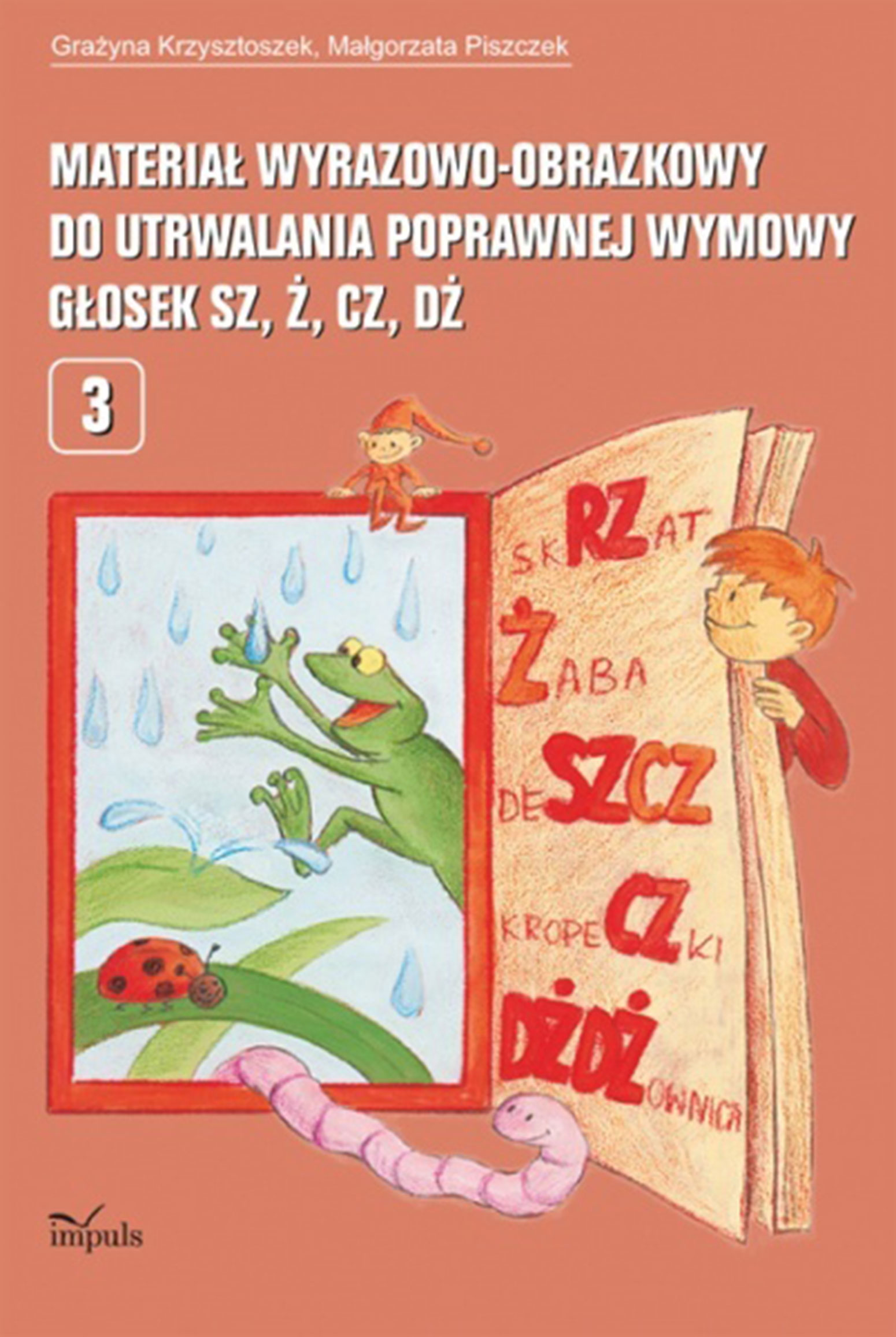 Image of Materiał wyrazowo-obrazkowy do utrwalania poprawnej wymowy głosek sz, ż, cz, dż pedagogika
