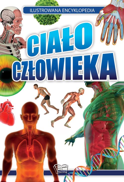 Image of Ciało człowieka. Ilustrowana encyklopedia