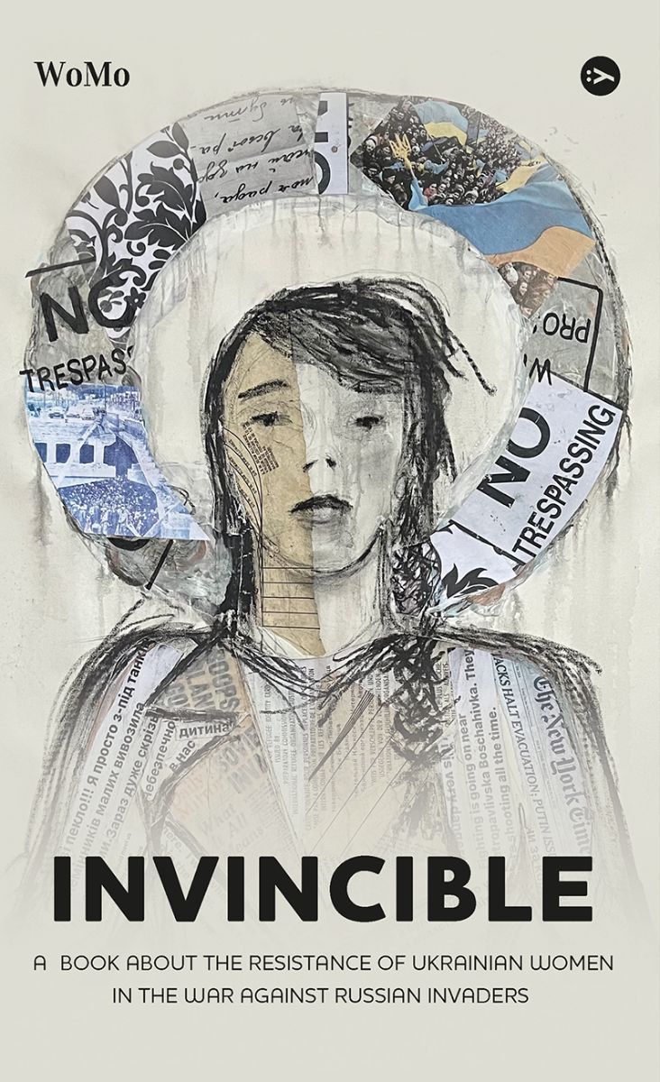 Image of Invincible. А book about the resistance of Ukrainian women in the war against Russian invaders wer.