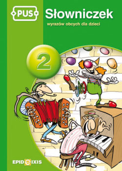 Image of PUS Słowniczek wyrazów obcych dla dzieci 2