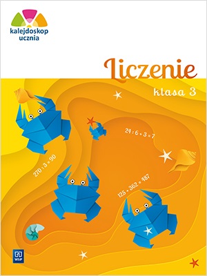 Image of Kalejdoskop ucznia Liczenie Zeszyt ćwiczeń klasa 3 szkoła podstawowa