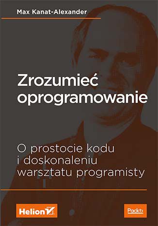 Image of Zrozumieć oprogramowanie o prostocie kodu i doskonaleniu warsztatu programisty