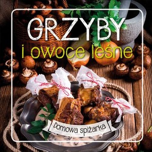 Image of Grzyby i owoce leśne domowa spiżarka