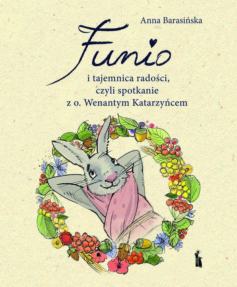 Image of Funio i tajemnica radości, czyli spotkanie z o. Wenantym Katarzyńcem