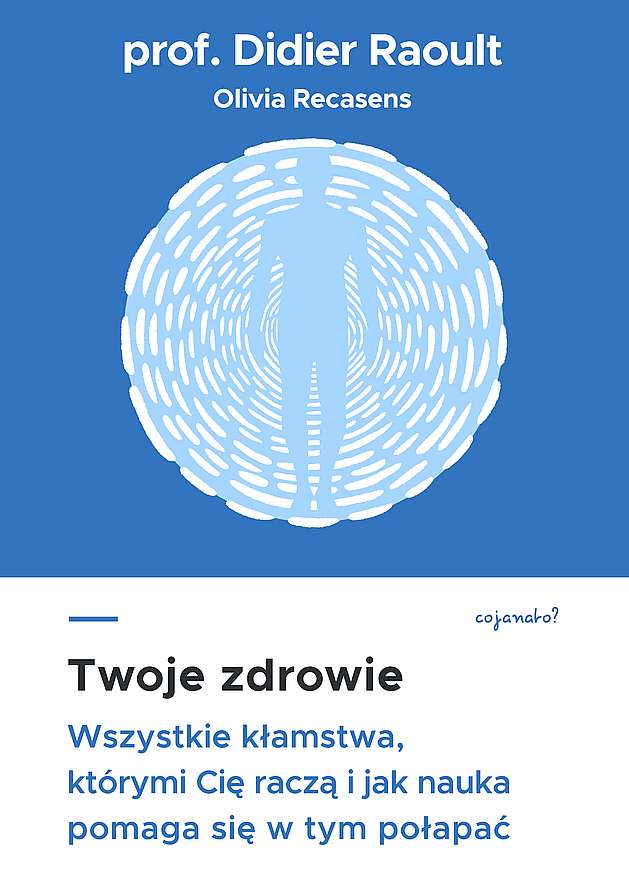 Image of Twoje zdrowie. Wszystkie kłamstwa, którymi cię raczą, i jak nauka pomaga się w tym połapać
