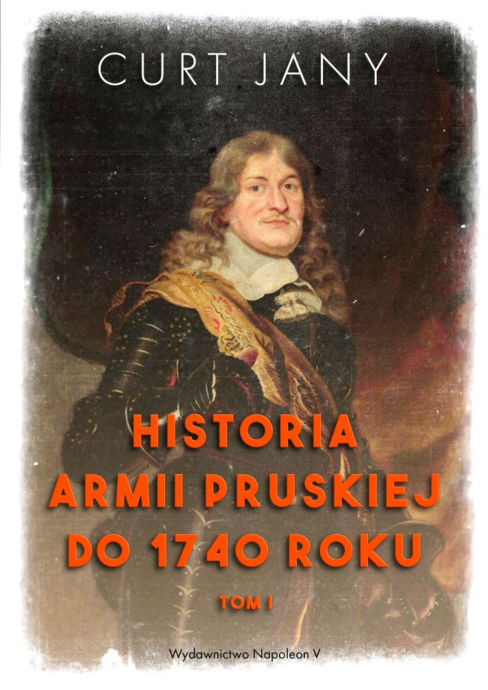 Image of Historia armii pruskiej do 1740 roku. Tom 1