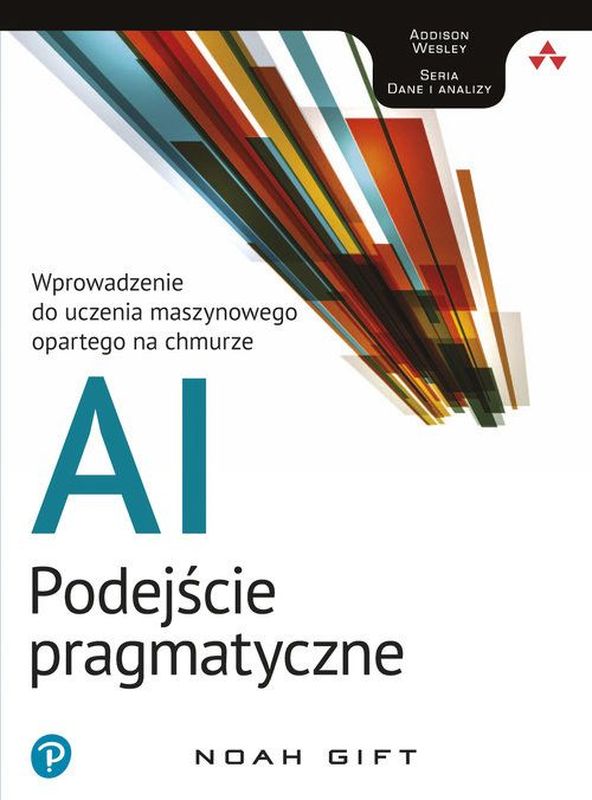 Image of Ai podejście pragmatyczne wprowadzenie do uczenia maszynowego opartego na chmurze