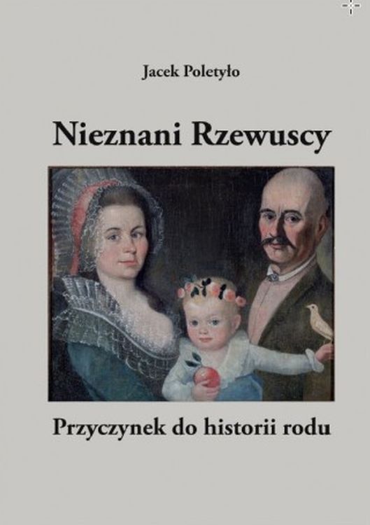 Image of Nieznani Rzewuscy. Przyczynek do historii rodu