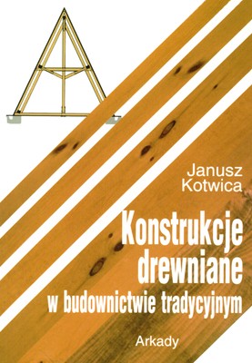 Image of Konstrukcje drewniane w budownictwie tradycyjnym