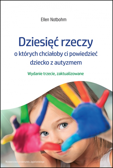 Image of Dziesięć rzeczy, o których chciałoby ci powiedzieć dziecko z autyzmem wyd. 2024