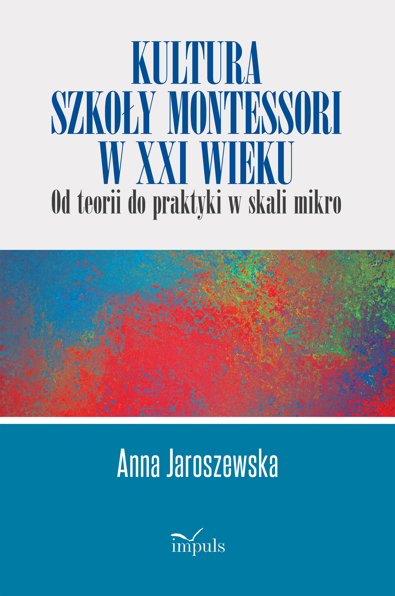 Image of Kultura szkoły Montessori w XXI wieku od teorii do praktyki w skali mikro