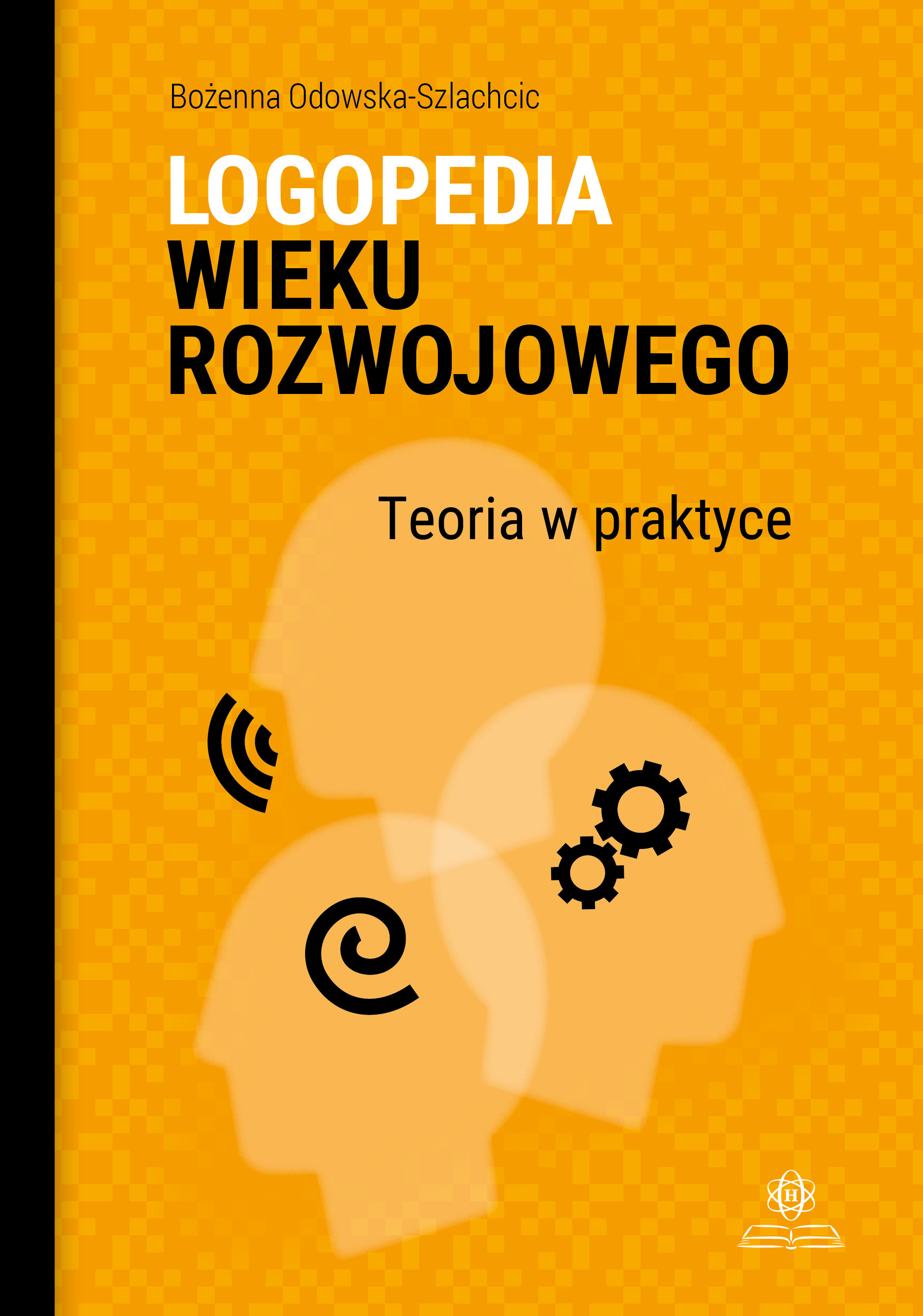 Image of Logopedia wieku rozwojowego Teoria w praktyce Wybrane zagadnienia