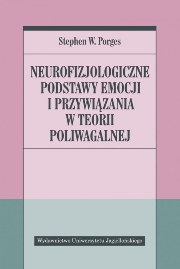 Image of Neurofizjologiczne podstawy emocji i przywiązania w teorii poliwagalnej