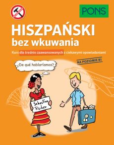 Image of Hiszpański bez wkuwania PONS Kurs dla średnio zaawansowanych z ciekawymi opowiadaniami Poziom B1