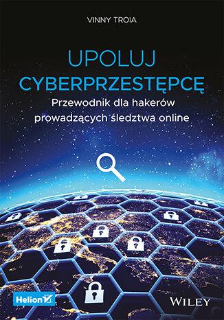 Image of Upoluj cyberprzestępcę. Przewodnik dla hakerów prowadzących śledztwa online