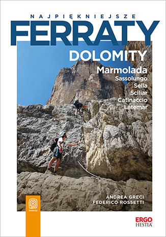 Image of Dolomity. Marmolada. Sassolungo. Sella. Sciliar. Catinaccio. Latemar. Najpiękniejsze ferraty