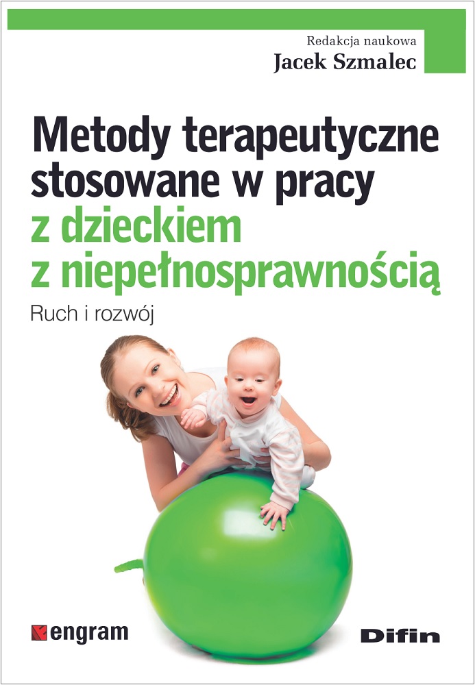 Image of Metody terapeutyczne stosowane w pracy z dzieckiem z niepełnosprawnością. Ruch i rozwój