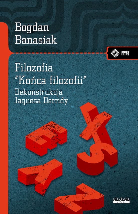 Image of Filozofia "końca filozofii" Dekonstrukcja Jacquesa Derridy