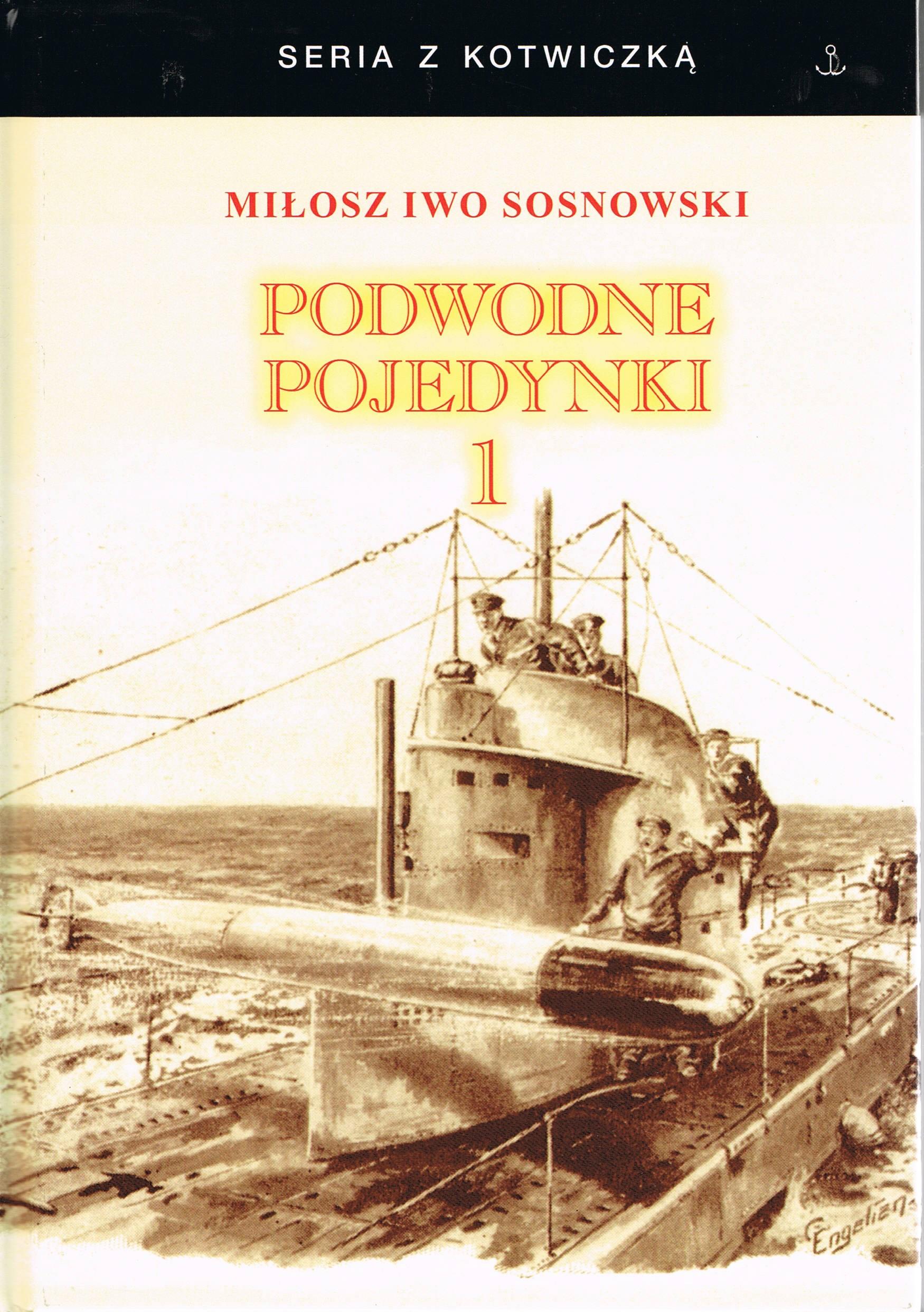 Image of Podwodne pojedynki. Spotkania okrętów podwodnych podczas I wojny światowej. Tom 1