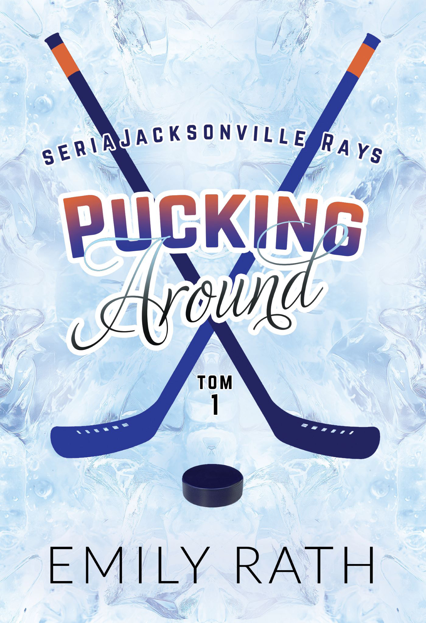 Image of Pucking Around. Jacksonville Rays. Tom 1