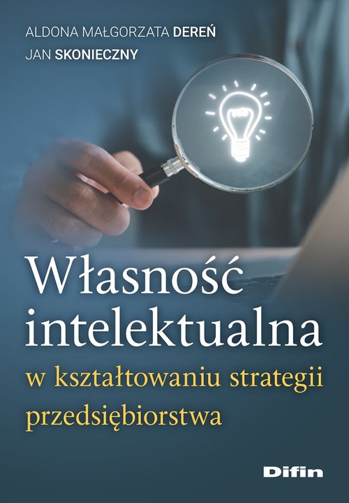 Image of Własność intelektualna w kształtowaniu strategii przedsiębiorstwa