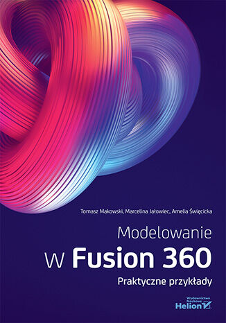 Image of Modelowanie w Fusion 360. Praktyczne przykłady