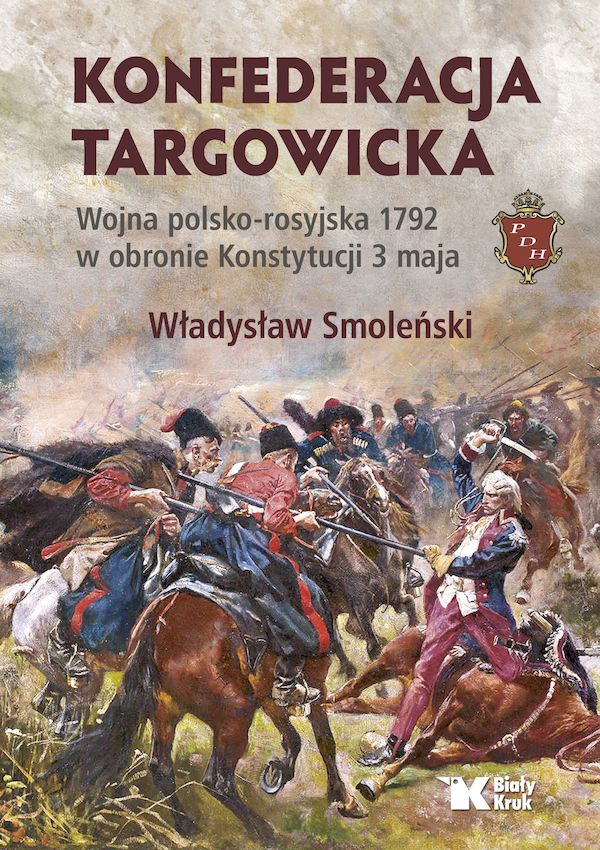 Image of Konfederacja targowicka. Wojna polsko - rosyjska 1792 w obronie Konstytucji 3 maja